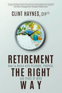 Retirement the Right Way: How to Retire with Pleasure, Purpose, and Peace of Min - Bild 1 von 12