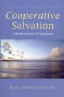 Cooperative Salvation  A Brethren View Of Atonement Paperback By Crell Kat