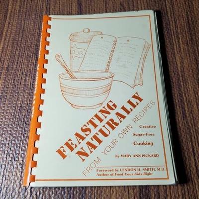 Feasting Naturally Mary Ann Pickard 1980 Cookbook Publishers Inc. - Image 1 of 4