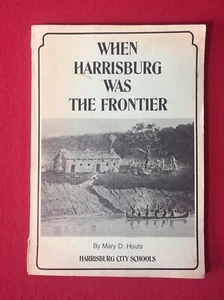 When Harrisburg Was the Frontier / Mary D Houts / Book / Harrisburg City Schools - Imagen 1 de 12