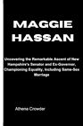 Crowder - Maggie Hassan  Uncovering The Remarkable Ascent Of New Hamps - J555z