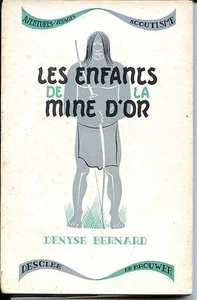 Collection Aventures Voyages Scoutisme - LES ENFANTS DE LA MINE D'OR - D Bernard - Picture 1 of 1