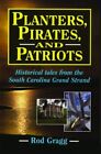 Planters, Pirates, and Patriots: Histori..., Gragg, Rod