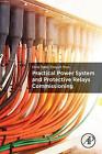 Practical Power System and Protective Relays Commissioning - 9780128168585