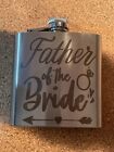 Father of the Bride Wedding gift 6oz hip flask fast turn around