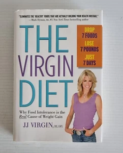 The Virgin Diet: Drop 7 Foods, Lose 7 Pounds, Just 7 Days by J J Virgin... - Picture 1 of 13
