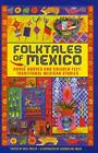 Folktales of Mexico: Horse hooves and chicken f. Philip, Mair**