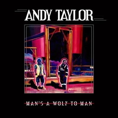 ANDY TAYLOR - MAN'S A WOLF TO MAN   VINYL LP NEU - Bild 1 von 2