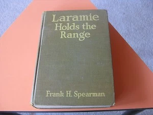 Laramie Holds the Range. Spearman, Frank H. y Scribner's, New York (1921) 1st - Picture 1 of 3