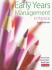 Early Years Management in Practice, 2nd edition,Ms Maureen Daly, Ms Elisabeth B