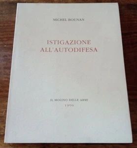 ISTIGAZIONE ALL'AUTODIFESA Situazionismo Michel Bounan IL MOLINO DELLE ARMI 1996 - Picture 1 of 1