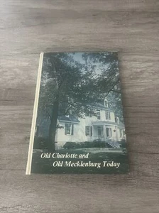 Signed 1st ed Ruth Blackwelder / Old Charlotte And Old Mecklenburg Today Book - Picture 1 of 10