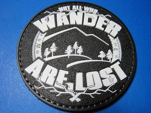 MORALE PATCH "NOT ALL WHO WANDER ARE LOST" PVC HOOK BACK HIKING CAMP FREE SHIP!! - Picture 1 of 12