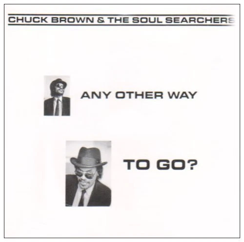 Chuck Brown & The Soul Searchers Any Other Way To Go New LP - Image 1 of 1