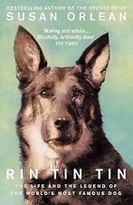 Rin Tin Tin: The Life and Legend of the Worlds Most Famous Dog, Orlean, Susan, U
