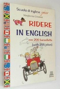 Ridere in English con 200 barzellette - Margherita Giromini - Giunti Junior 2003 - Foto 1 di 1