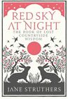 Red Sky At Night: The Book Of Lost Country Wisdom By Struthers, Jane 0091932440