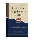 Gedichte 1844-Letzte Gaben (Classic Reprint), Annette von Droste-H&#252;lshoff