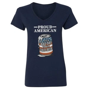 Proud American Bad Day To Be A Beer - 4th of July Ladies' V-Neck Tshirt - Picture 1 of 8