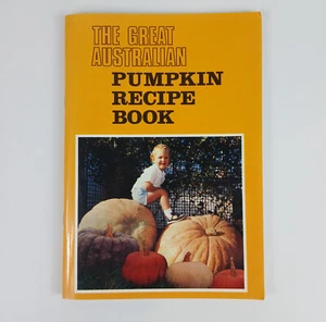 The Great Australian Pumpkin Recipe Book 1995 Barbara Carr 110 Pumpkin Recipes - Picture 1 of 13