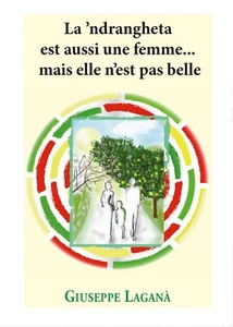 La ‘ndrangheta est aussi une femme... mais elle n’est pas belle (G. Laganà) - Picture 1 of 1