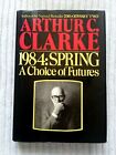1984 Spring - A Choice of Futures ; by Arthur C Clarke - 1st Hardcover Book 1984
