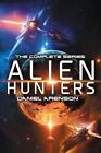 Alien Hunters: The Complete Trilogy by Daniel Arenson (English) Paperback Book