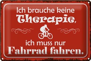Blechschild Spruch 30x20 cm keine Therapie muss nur Fahrrad Deko Schild tin sign - Picture 1 of 5