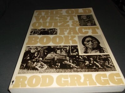 The Old West Quiz And Fact Book Trivia Paperback Book by Rod Gragg 1986 - Image 1 of 3
