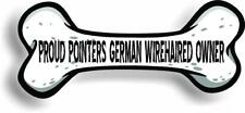 Proud Pointers German Wirehaired Owner Bone Car Magnet Bumper Sticker 3"x7"