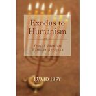Exodus To Humanism Jewish Identity Without Religion P   Hardback New Ibry Dav