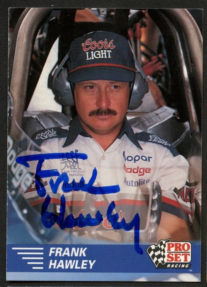 Frank Hawley #9 signed autograph auto 1991 Pro Set  NHRA Trading Card - Image 1 of 1