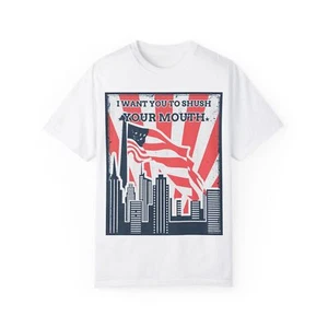I Want You To Shush Your Mouth Tshirt - Political Satire - Anti MAGA Wear - Picture 1 of 29
