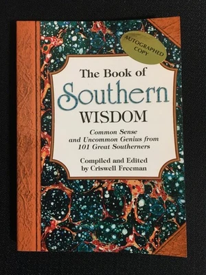 The Book of Southern Wisdom AUTOGRAPHED SIGNED by editor Criswell Freeman NEW PB Foto 1 de 3