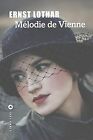 Mélodie de Vienne : Roman d'une maison von Ernst Lothar | Buch | Zustand gut