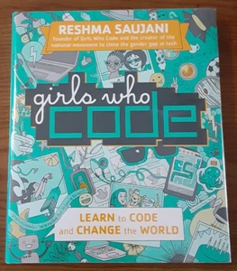 Girls Who Code by Reshma Saujani HC 2017 gender gap in tech Pixar Nasa Learn HB - Picture 1 of 9