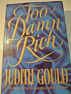 TOO DAMN RICH By Judith Gould - Hardcover *NEW* - Imagen 1 de 9