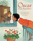 Oscar Lives Next Door : A Story Inspired by Oscar Peterson's Childhood, Paper...