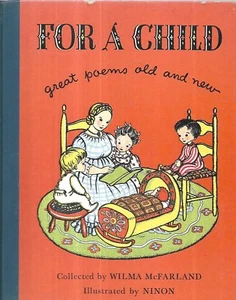 For A Child. Great Poems old and new. Wilma McFarland. Phil. (1947). illus. - Picture 1 of 6