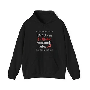 I Don't Always Crochet, Sometimes I Sleep Hoodie Cozy Crochet Companion | S-5XL - Picture 1 of 33
