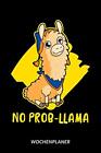 No Prob-Llama - Wochenplaner: Lama | Alpaka Humor. Kreisel 9781653939787 New<|