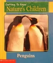 Getting to Know Nature's Children Penguins, Elephants (Nature's Children) - Image 1 of 1
