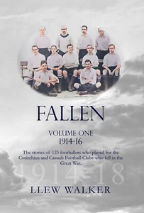 Fallen: Volume One The stories of Corinthian and Casuals players who fell in WW1 - Picture 1 of 3