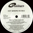 Hot Mixers On Wax - The Cutting Session - USA 12" Vinyl - 1995 - Cutting