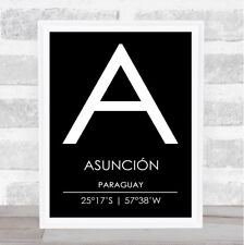 Asunci¾n Paraguay Coordinates Black & White World City Travel Quote Poster Print