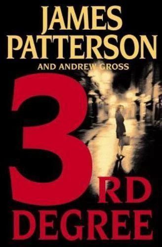 3rd Degree by James Patterson and Andrew Gross (2004, Hardcover)