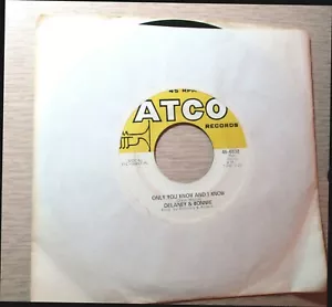 45 RPM VINYL SINGLE ONLY YOU KNOW AND I KNOW BY DELANEY AND BONNIE - Picture 1 of 1