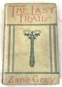 Vintage The Last Trail by Zane Grey 1909 A.L. Burt Co. Western Book - Imagen 1 de 11