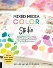 Mixed Media Color Studio: Explore Modern Color Theory To By Wynne Kellee Conrad