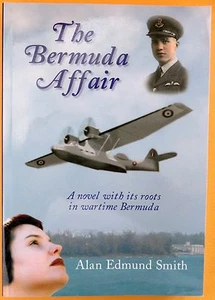 The Bermuda Affair: A Novel With It's Roots in Wartime Bermuda by Alan Smith, PB - Imagen 1 de 2